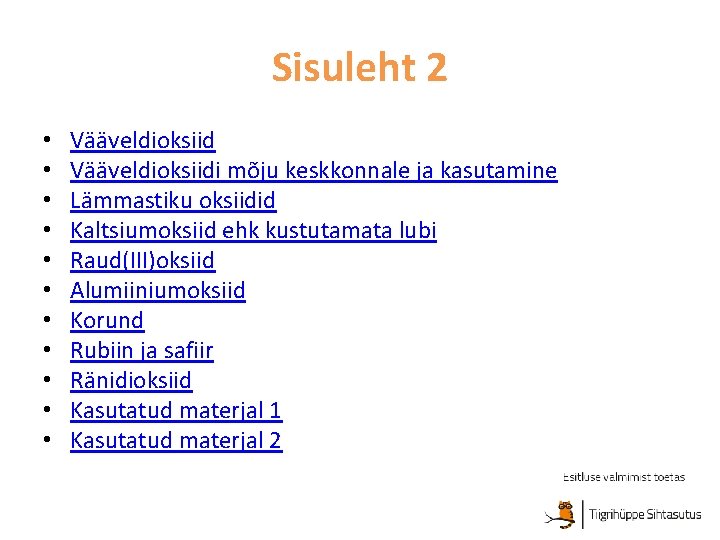 Sisuleht 2 • • • Vääveldioksiidi mõju keskkonnale ja kasutamine Lämmastiku oksiidid Kaltsiumoksiid ehk