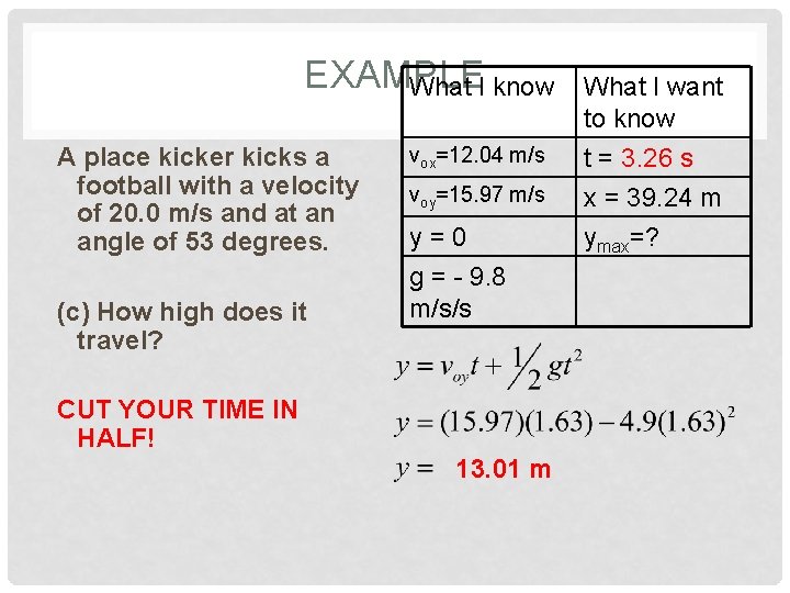 EXAMPLE What I know A place kicker kicks a football with a velocity of