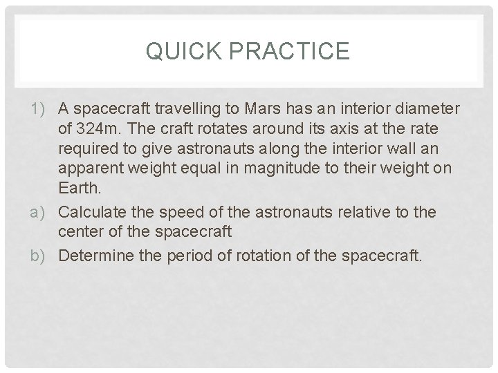 QUICK PRACTICE 1) A spacecraft travelling to Mars has an interior diameter of 324