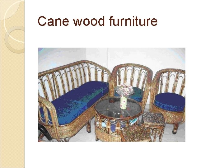 Cane wood furniture 