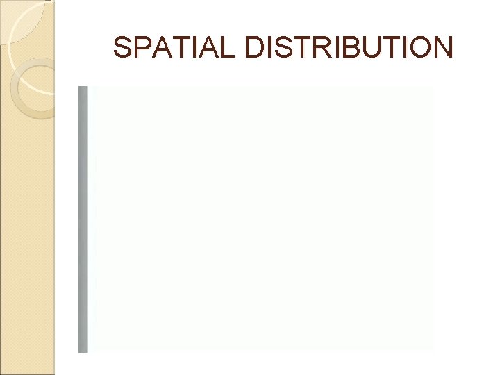 SPATIAL DISTRIBUTION 