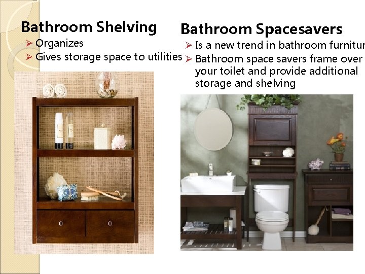 Bathroom Shelving Bathroom Spacesavers Ø Organizes Ø Is a new trend in bathroom furnitur