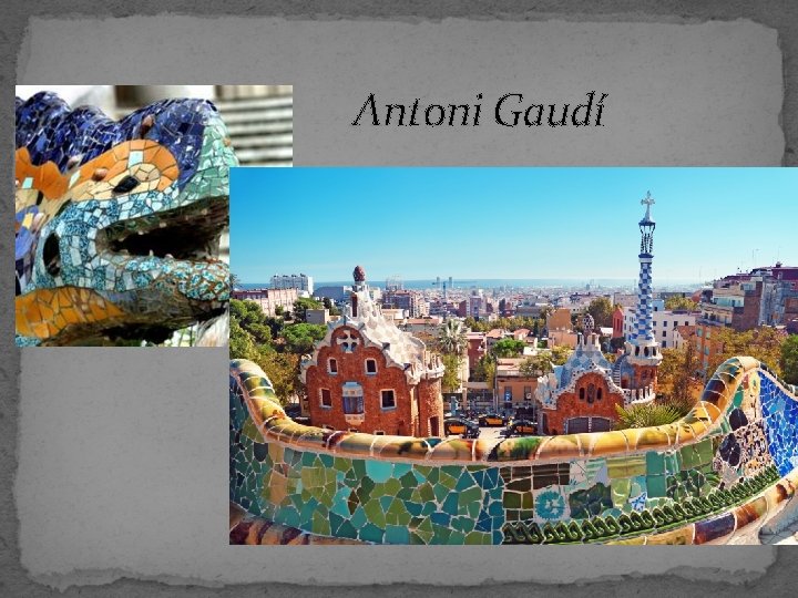 Antoni Gaudí 