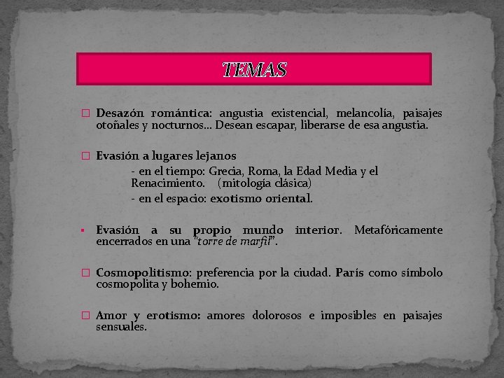 TEMAS � Desazón romántica: angustia existencial, melancolía, paisajes otoñales y nocturnos… Desean escapar, liberarse