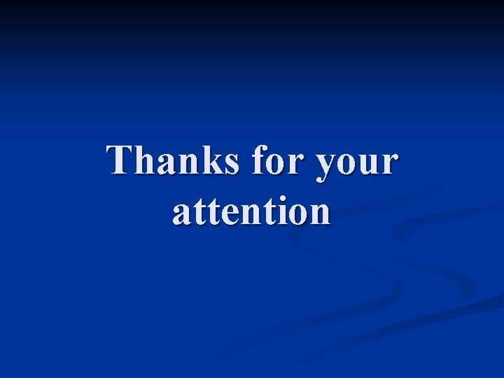 Thanks for your attention 