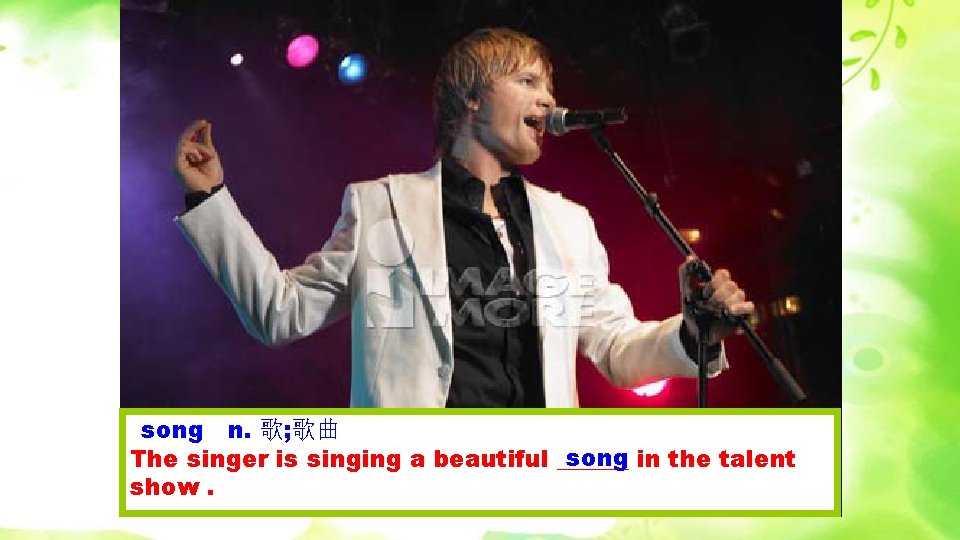 song n. 歌; 歌曲 song in the talent The singer is singing a beautiful