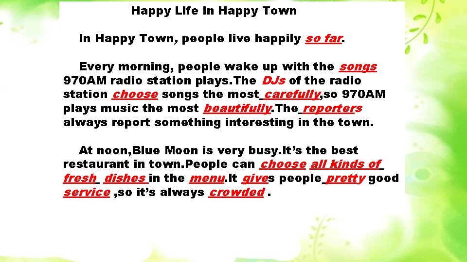 Happy Life in Happy Town In Happy Town, people live happily so far. Every
