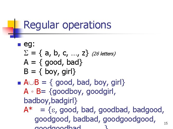 Regular operations n n eg: = { a, b, c, …, z} (26 letters)