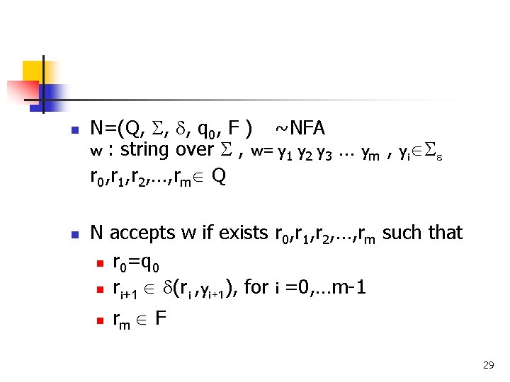 n n N=(Q, , , q 0, F ) ~NFA w : string over