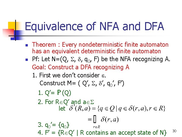Equivalence of NFA and DFA n n Theorem : Every nondeterministic finite automaton has
