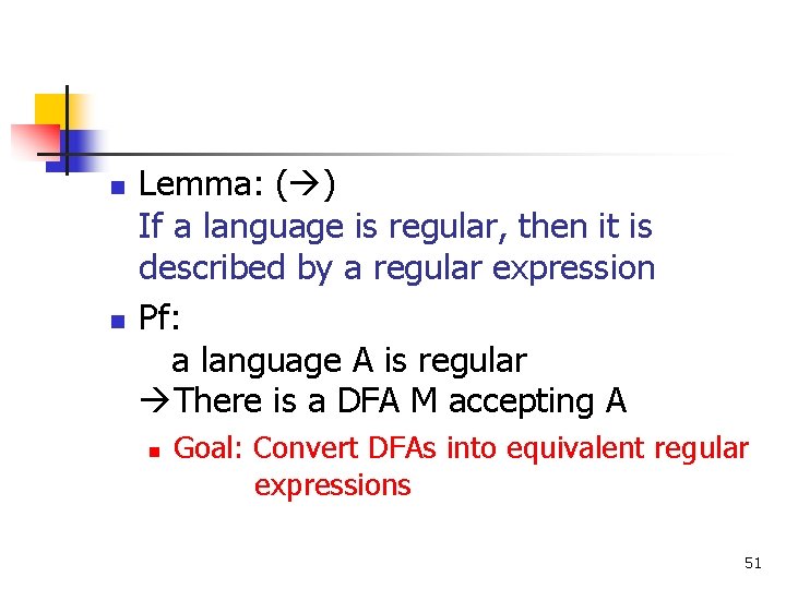 n n Lemma: ( ) If a language is regular, then it is described