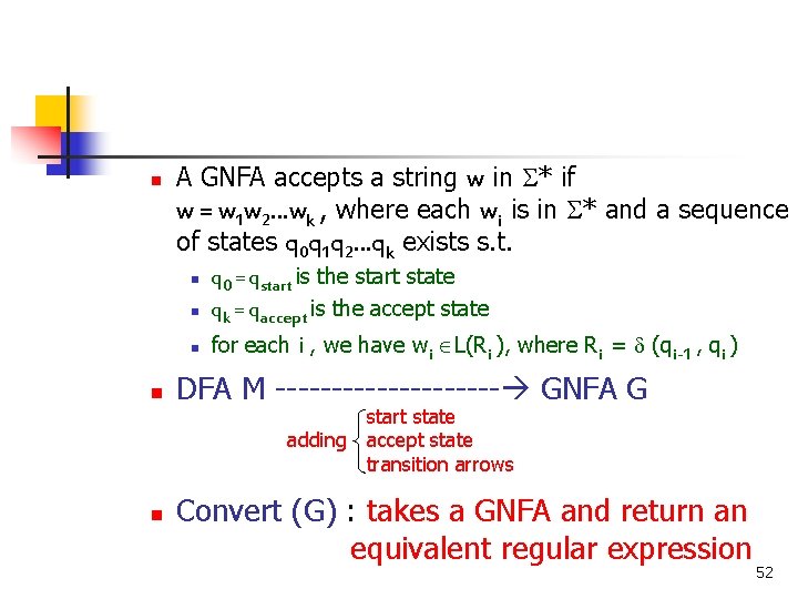 n A GNFA accepts a string w in * if w = w 1