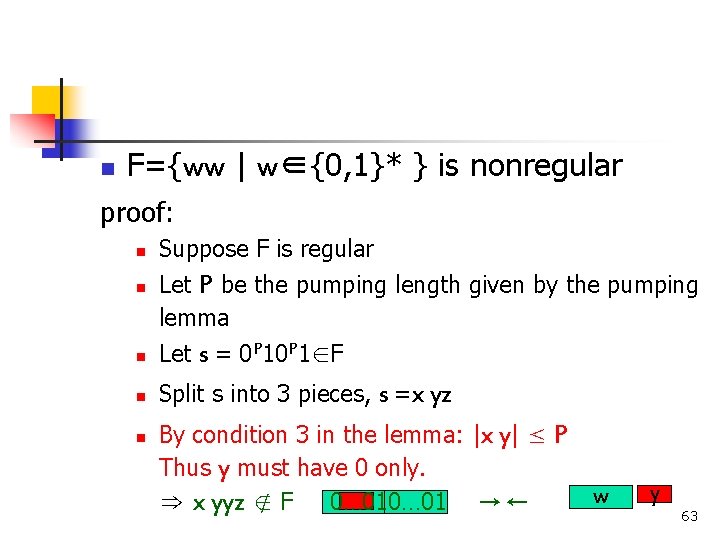 n F={ww | w∈{0, 1}* } is nonregular proof: n Suppose F is regular