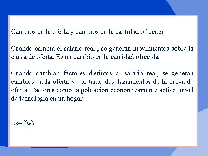 Cambios en la oferta y cambios en la cantidad ofrecida: Cuando cambia el salario