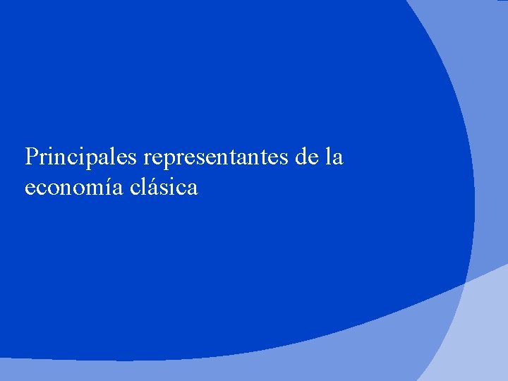 Principales representantes de la economía clásica 