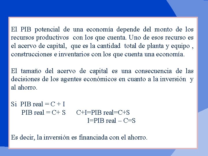 El PIB potencial de una economía depende del monto de los recursos productivos con