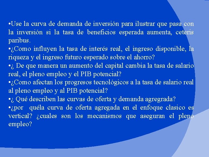  • Use la curva de demanda de inversión para ilustrar que pasa con