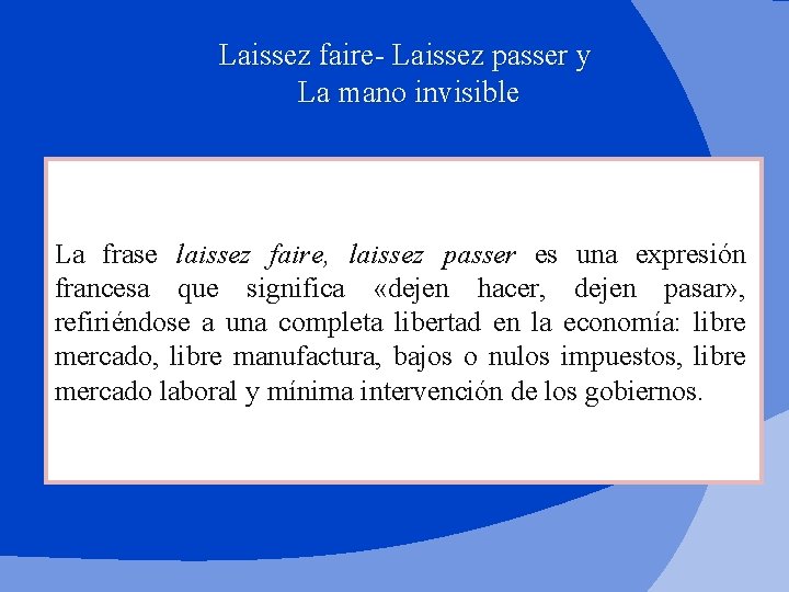 Laissez faire- Laissez passer y La mano invisible La frase laissez faire, laissez passer