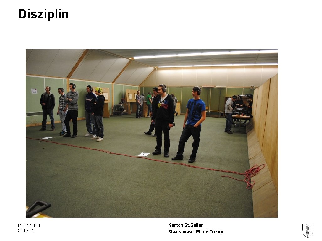 Disziplin 02. 11. 2020 Seite 11 Kanton St. Gallen Staatsanwalt Elmar Tremp Disziplin 02. 11. 2020 Seite 11 Kanton St. Gallen Staatsanwalt Elmar Tremp