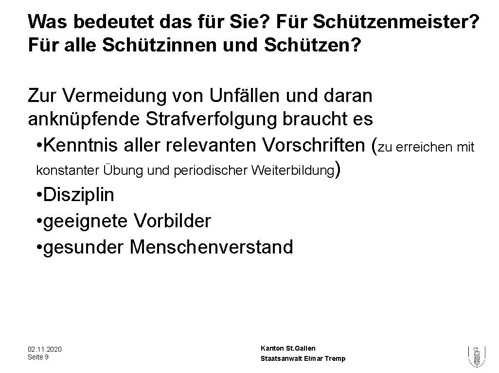 Was bedeutet das für Sie? Für Schützenmeister? Für alle Schützinnen und Schützen? Zur Vermeidung Was bedeutet das für Sie? Für Schützenmeister? Für alle Schützinnen und Schützen? Zur Vermeidung