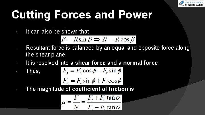 Cutting Forces and Power It can also be shown that Resultant force is balanced