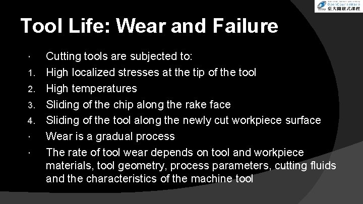 Tool Life: Wear and Failure 1. 2. 3. 4. Cutting tools are subjected to: