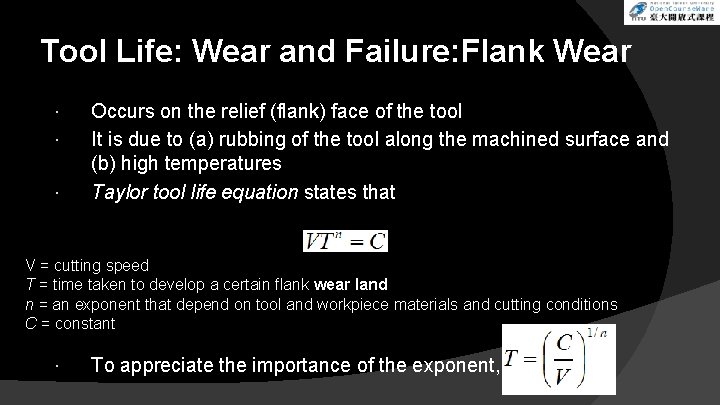 Tool Life: Wear and Failure: Flank Wear Occurs on the relief (flank) face of