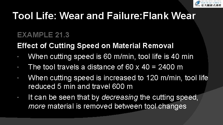 Tool Life: Wear and Failure: Flank Wear EXAMPLE 21. 3 Effect of Cutting Speed