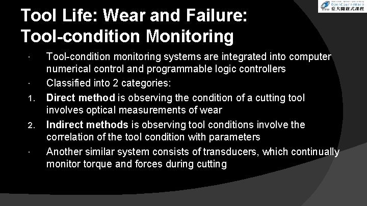 Tool Life: Wear and Failure: Tool-condition Monitoring 1. 2. Tool-condition monitoring systems are integrated