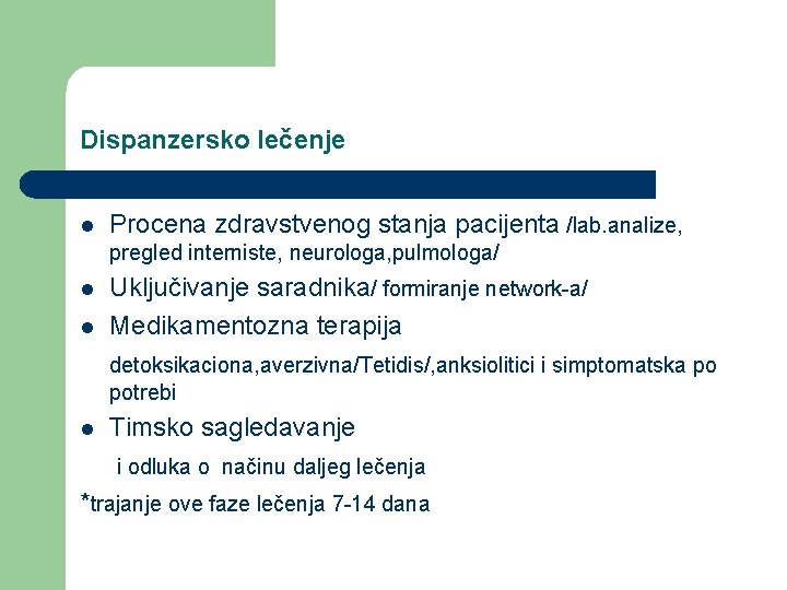 Dispanzersko lečenje l Procena zdravstvenog stanja pacijenta /lab. analize, pregled interniste, neurologa, pulmologa/ l