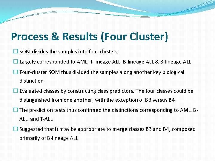 Process & Results (Four Cluster) � SOM divides the samples into four clusters � Process & Results (Four Cluster) � SOM divides the samples into four clusters �