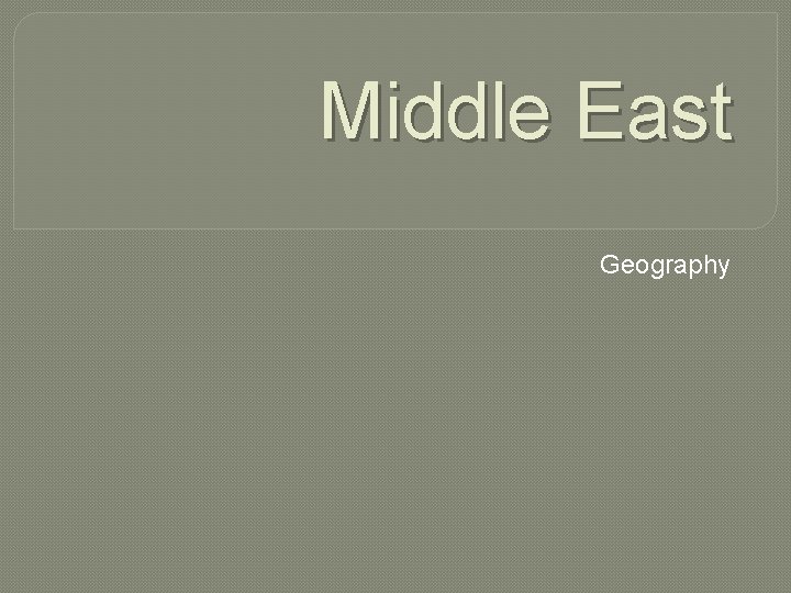 Middle East Geography 