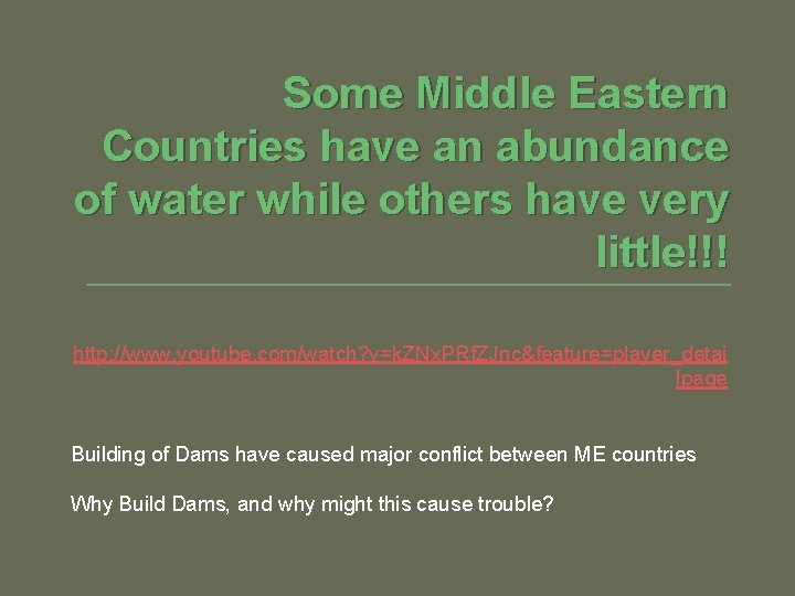 Some Middle Eastern Countries have an abundance of water while others have very little!!!