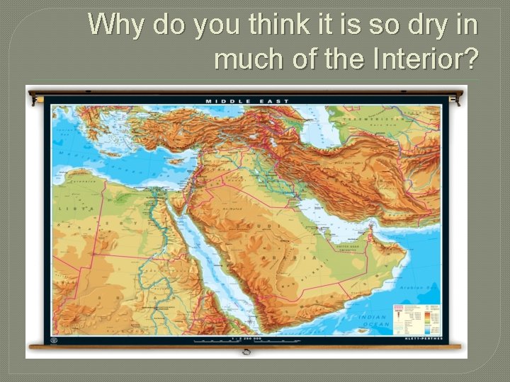 Why do you think it is so dry in much of the Interior? 
