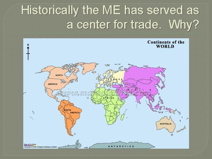 Historically the ME has served as a center for trade. Why? 