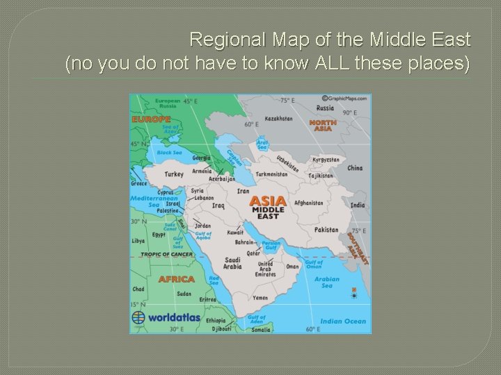 Regional Map of the Middle East (no you do not have to know ALL