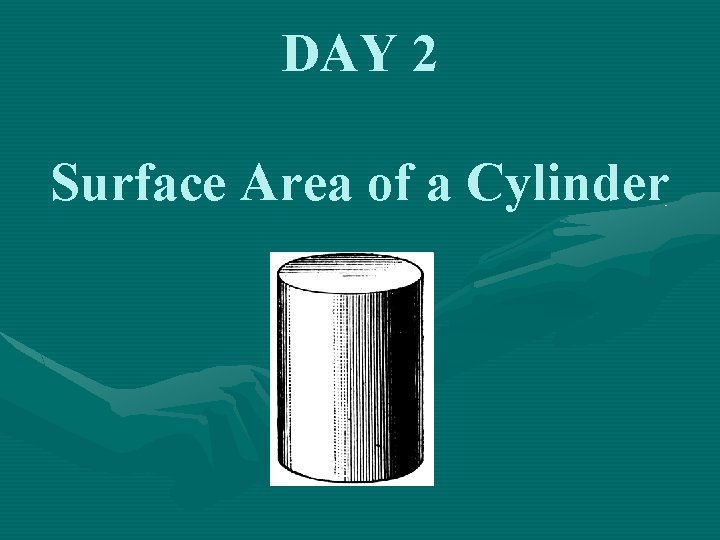 DAY 2 Surface Area of a Cylinder 