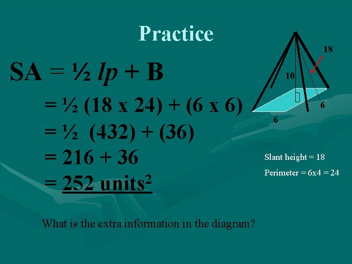 Practice 18 SA = ½ lp + B = ½ (18 x 24) +