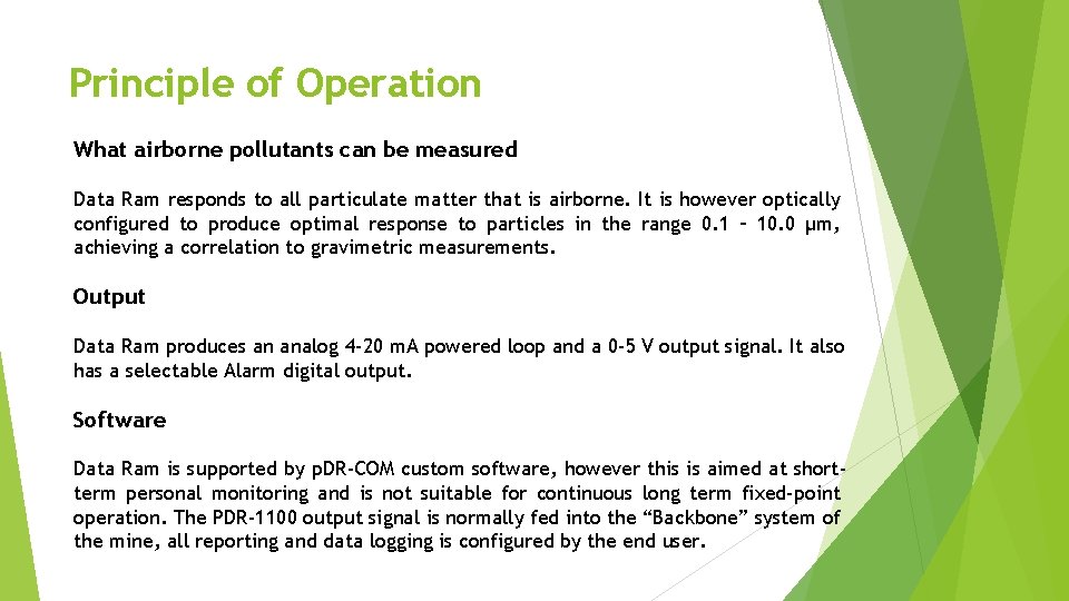 Principle of Operation What airborne pollutants can be measured Data Ram responds to all