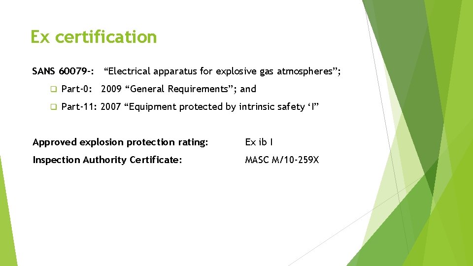 Ex certification SANS 60079 -: “Electrical apparatus for explosive gas atmospheres”; q Part-0: 2009
