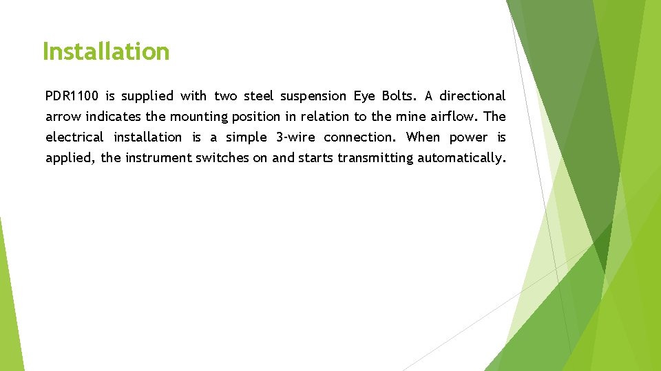 Installation PDR 1100 is supplied with two steel suspension Eye Bolts. A directional arrow