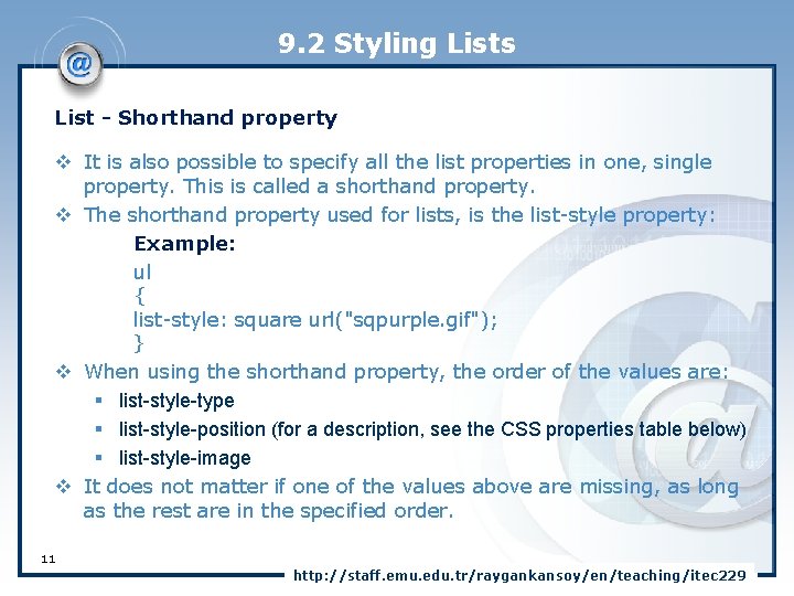 9. 2 Styling Lists List - Shorthand property v It is also possible to