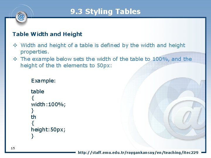 9. 3 Styling Tables Table Width and Height v Width and height of a