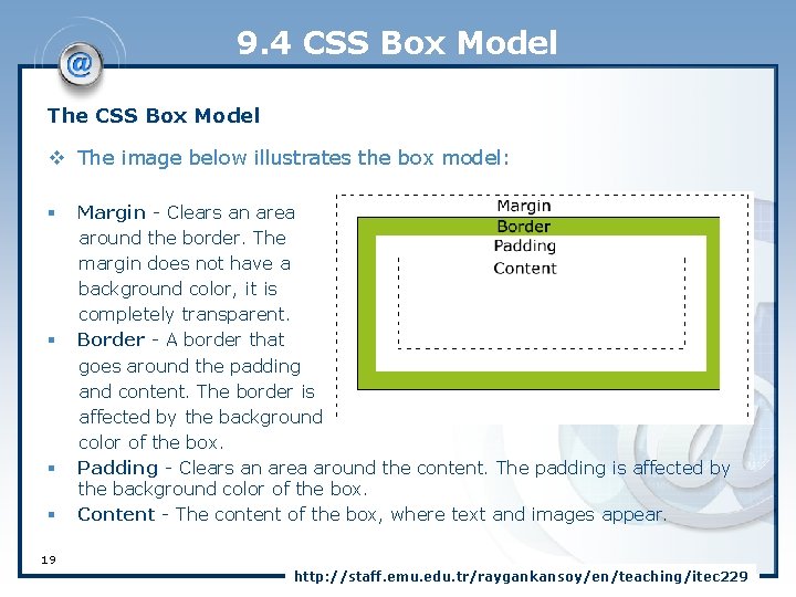 9. 4 CSS Box Model The CSS Box Model v The image below illustrates