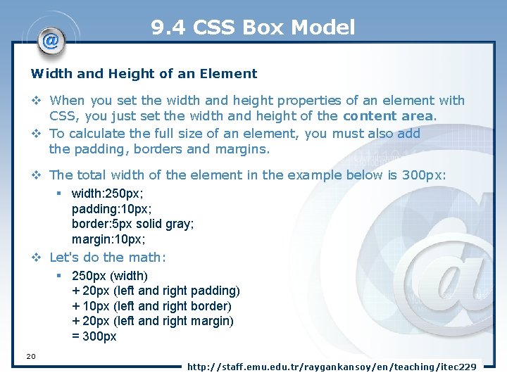9. 4 CSS Box Model Width and Height of an Element v When you