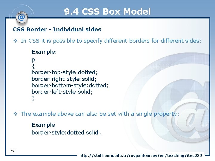 9. 4 CSS Box Model CSS Border - Individual sides v In CSS it