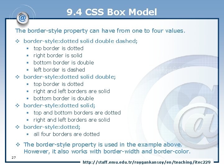 9. 4 CSS Box Model The border-style property can have from one to four