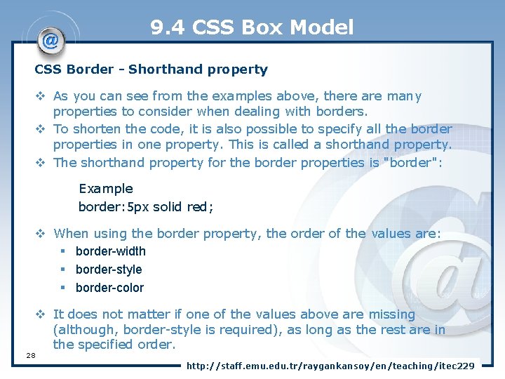 9. 4 CSS Box Model CSS Border - Shorthand property v As you can