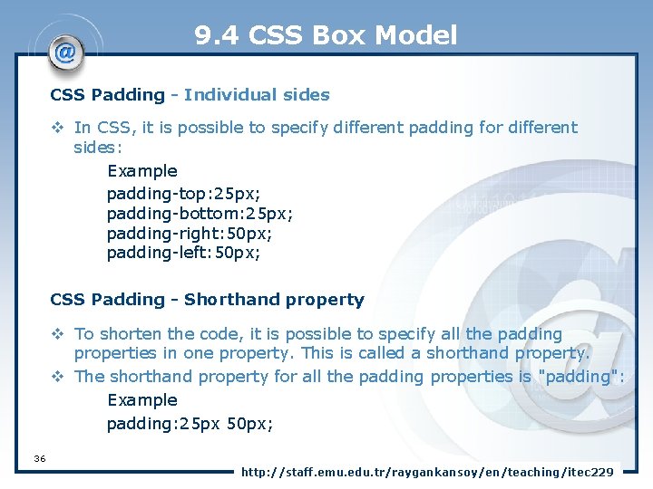 9. 4 CSS Box Model CSS Padding - Individual sides v In CSS, it