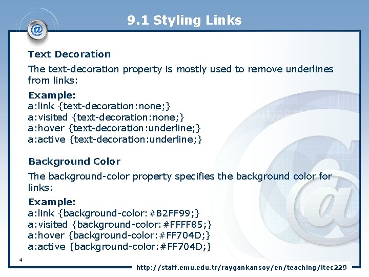 9. 1 Styling Links Text Decoration The text-decoration property is mostly used to remove